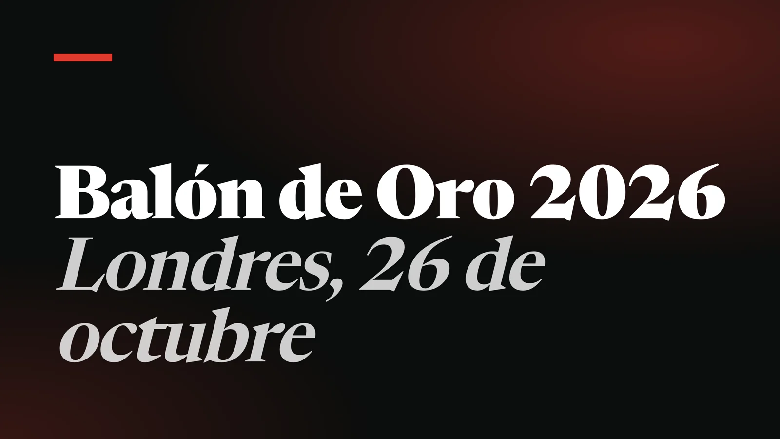 Balón de Oro 2026: cinco días para la gala de Londres y quién decide el ganador